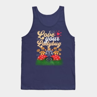 Ladybugs - Love Your Ladybugs - Spring Floral Love Design Tank Top